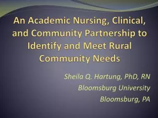 Sheila Q. Hartung, PhD, RN Bloomsburg University Bloomsburg, PA