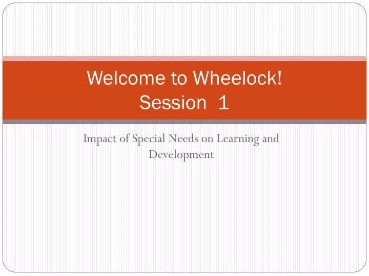 welcome to wheelock session 1
