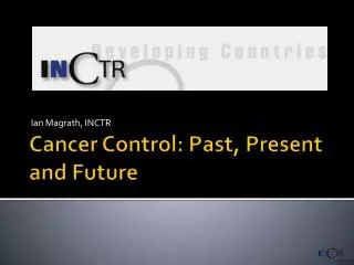 Cancer Control: Past, Present and Future