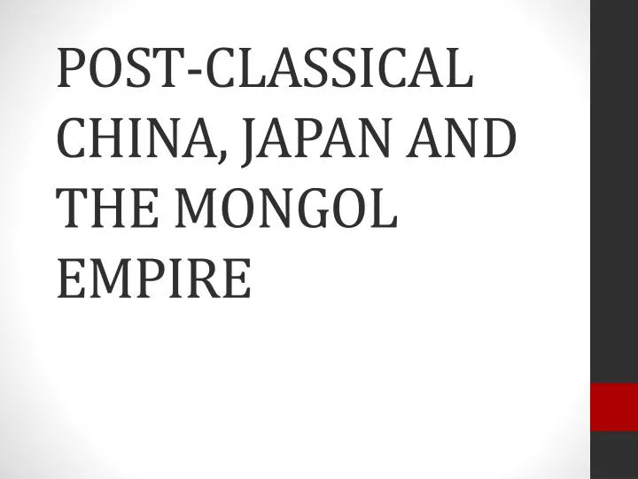 post classical china japan and the mongol empire