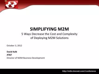 Simplifying M2M 5 Ways Decrease the Cost and Complexity of Deploying M2M Solutions
