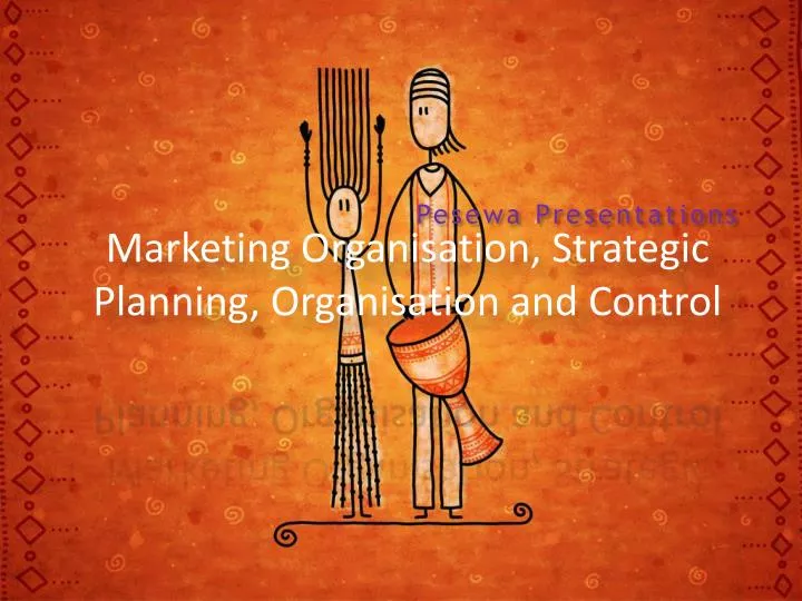 marketing organisation strategic planning organisation and control