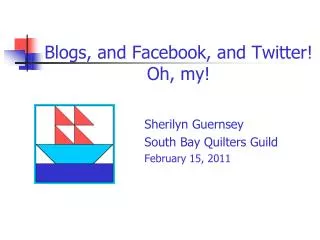 Blogs, and Facebook, and Twitter! Oh, my!