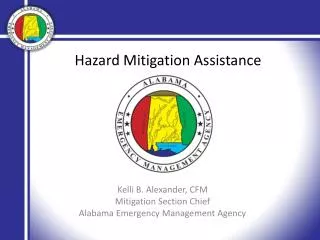 Kelli B. Alexander, CFM Mitigation Section Chief Alabama Emergency Management Agency