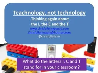 What do the letters I, C and T stand for in your classroom?