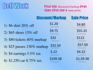 Find the discount/markup first then find the &amp; new price.