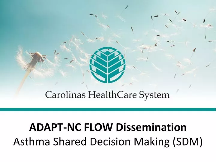 adapt nc flow dissemination asthma shared decision making sdm