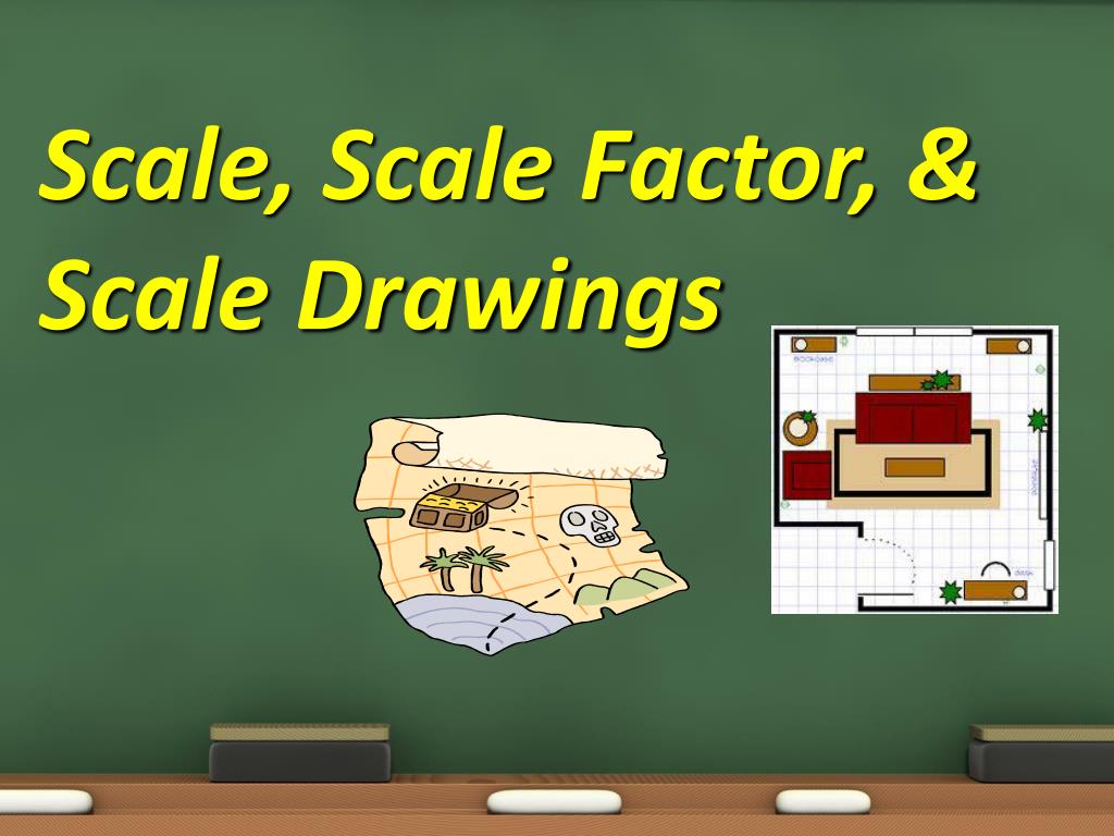 PPT - Scale, Scale Factor, & Scale Drawings PowerPoint Presentation ...