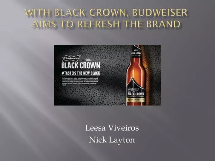 with black crown budweiser aims to refresh the brand