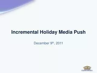 Incremental Holiday Media Push