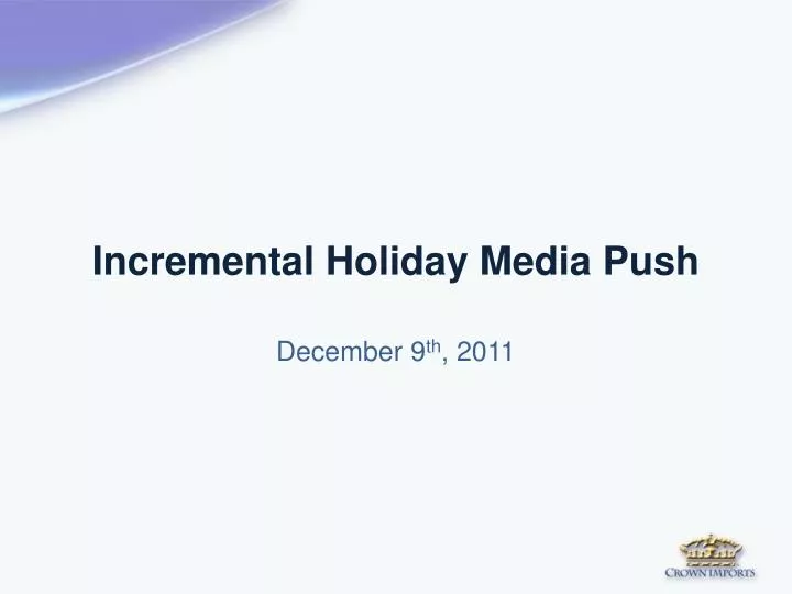 incremental holiday media push