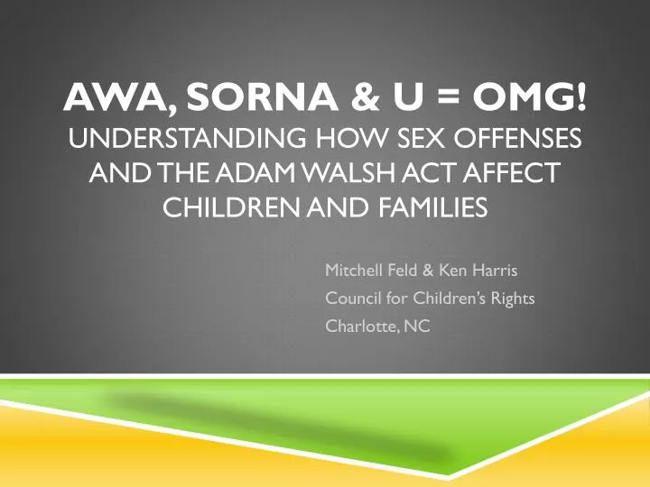 awa sorna u omg understanding how sex offenses and the adam walsh act affect children and families