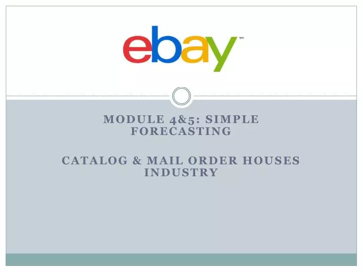 module 4 5 simple forecasting catalog mail order houses industry