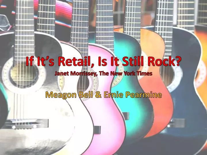 if it s retail is it s till rock janet morrissey the new york times