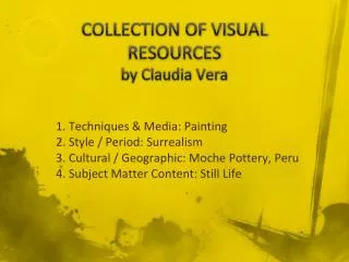 COLLECTION OF VISUAL RESOURCES by Claudia Vera