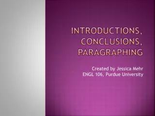 Introductions, Conclusions, Paragraphing