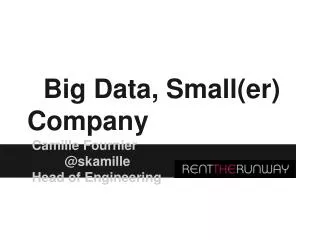 Big Data, Small(er) Company