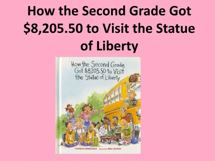 how the second grade got 8 205 50 to visit the statue of liberty