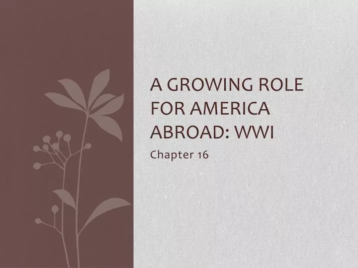 a growing role for america abroad wwi