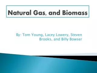 Natural Gas, and Biomass