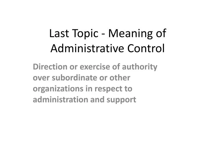 last topic meaning of administrative control