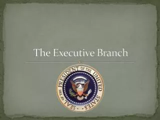 The Executive Branch