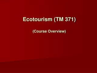 Ecotourism (TM 371) (Course Overview)
