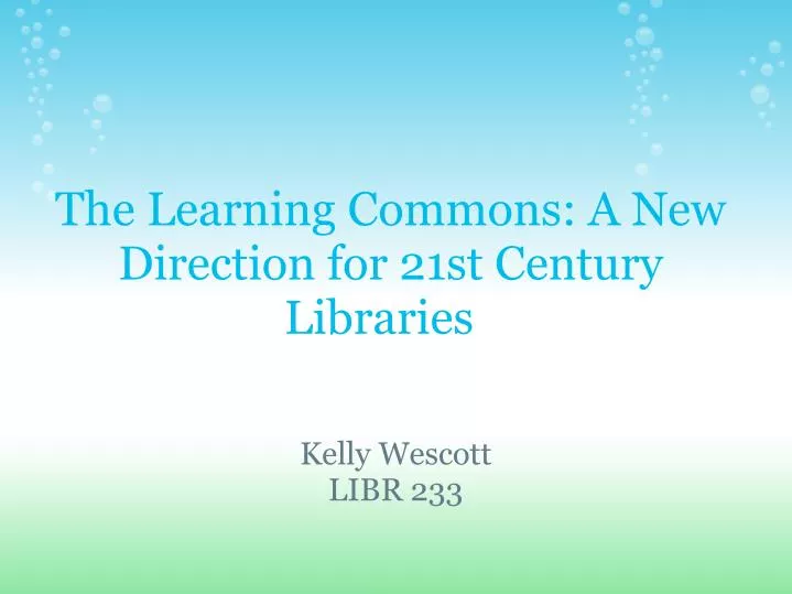 the learning commons a new direction for 21st century libraries
