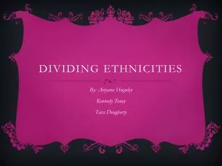 Dividing ethnicities