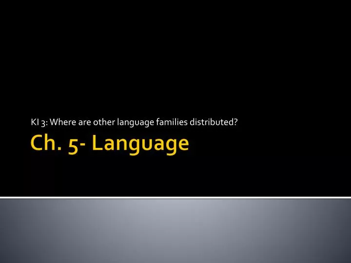 ki 3 where are other language families distributed