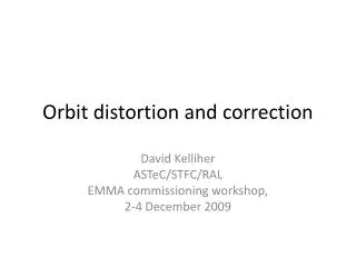 Orbit distortion and correction