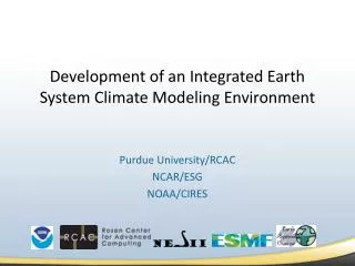 Development of an Integrated Earth System Climate Modeling Environment