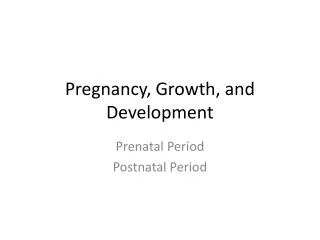 PPT - PREGNANCY AND HUMAN DEVELOPMENT PowerPoint Presentation, free ...