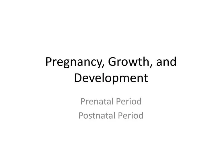 pregnancy growth and development