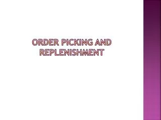 Order picking and replenishment