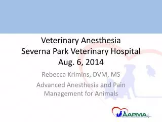 Veterinary Anesthesia Severna Park Veterinary Hospital Aug. 6, 2014