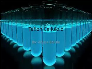 Teflon Celluloid