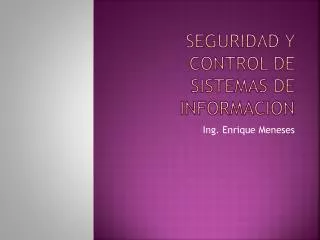 seguridad y control de sistemas de informacion