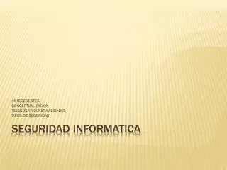 antecedentes conceptualizacion riesgos y vulneravilidades tipos de seguridad
