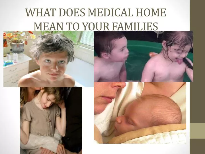 what does medical home mean to your families