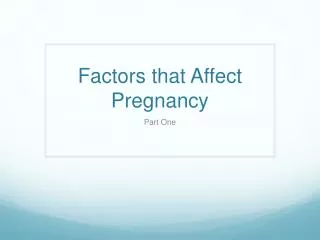 Factors that Affect Pregnancy