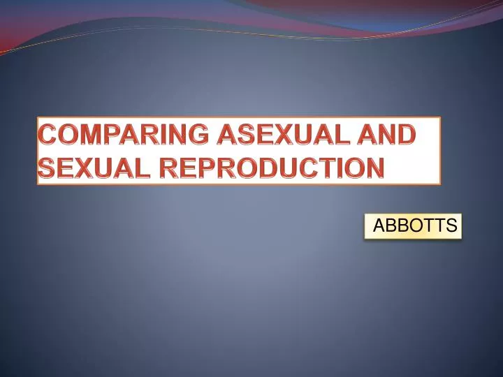 comparing asexual and sexual reproduction