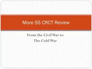 More SS CRCT Review