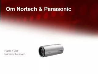Om Nortech &amp; Panasonic