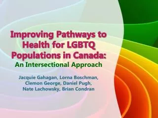 Improving Pathways to Health for LGBTQ Populations in Canada: