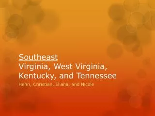 Southeast Virginia, West Virginia, Kentucky, and Tennessee