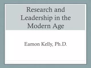 Research and Leadership in the Modern Age