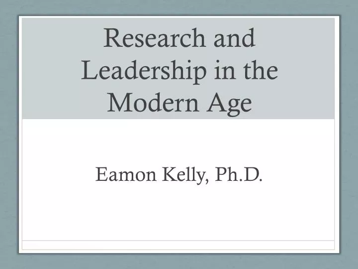 research and leadership in the modern age