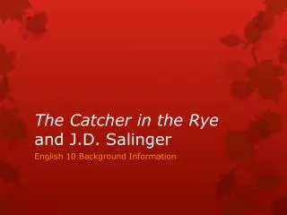 The Catcher in the Rye and J.D. Salinger
