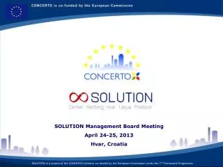 SOLUTION Management Board Meeting April 24-25, 2013 Hvar, Croatia